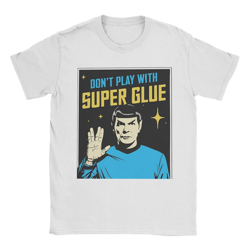 Don't Play With Super Glue Stars Treks T Shirt Men's Cotton Vintage T-Shirts O Neck Tee Shirt Short Sleeve Clothing Classic