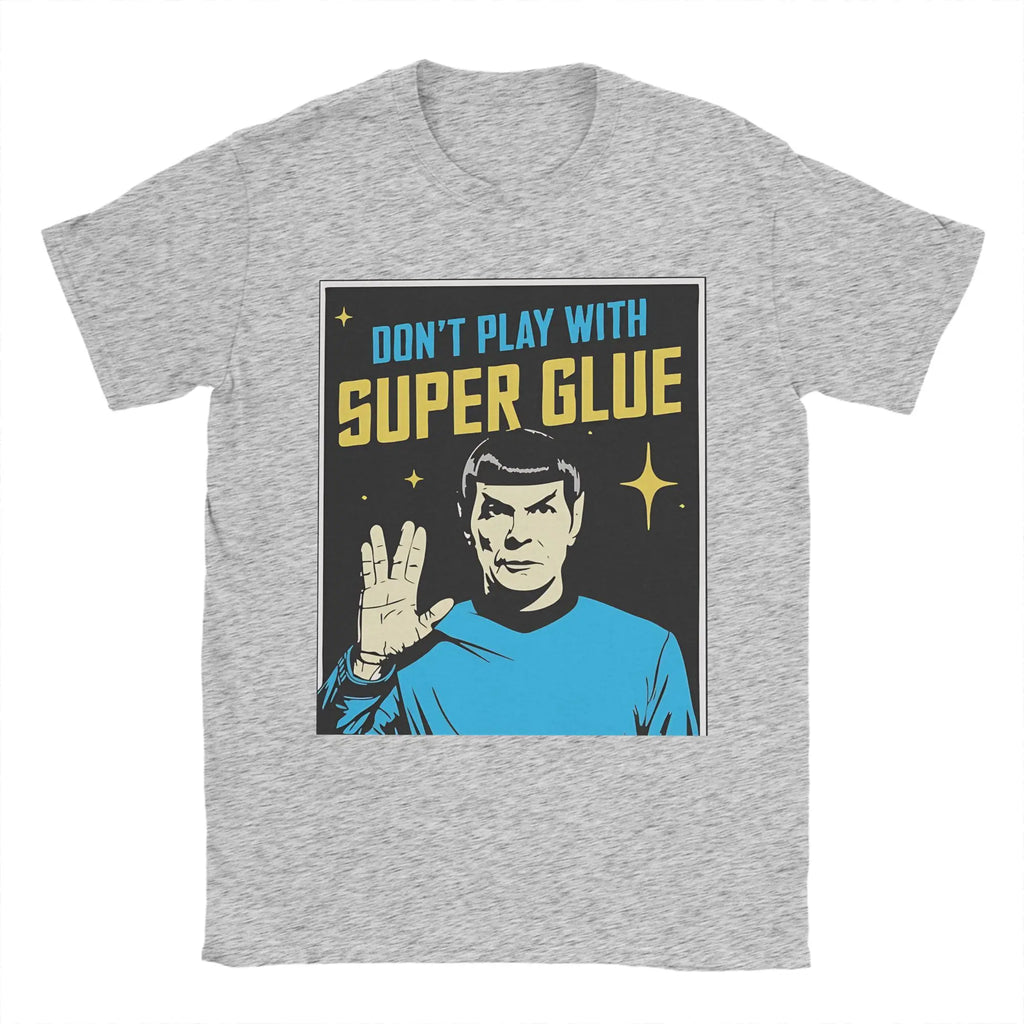 Don't Play With Super Glue Stars Treks T Shirt Men's Cotton Vintage T-Shirts O Neck Tee Shirt Short Sleeve Clothing Classic